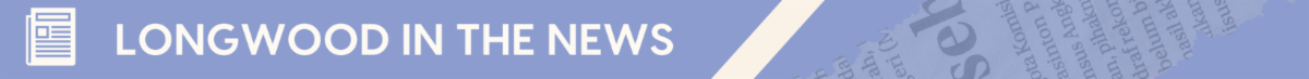 Longwood in the news